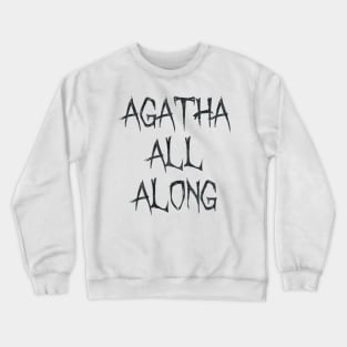 agatha all along Crewneck Sweatshirt